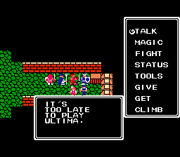 play screen for Ultima: Exodus on the Nintendo Entertainment System, an NPC tell the party It's Too Late To Play Ultima/